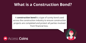 What is a construction bond?