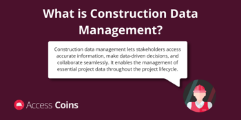 What is construction data management?